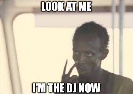 Meme: I'm the DJ now